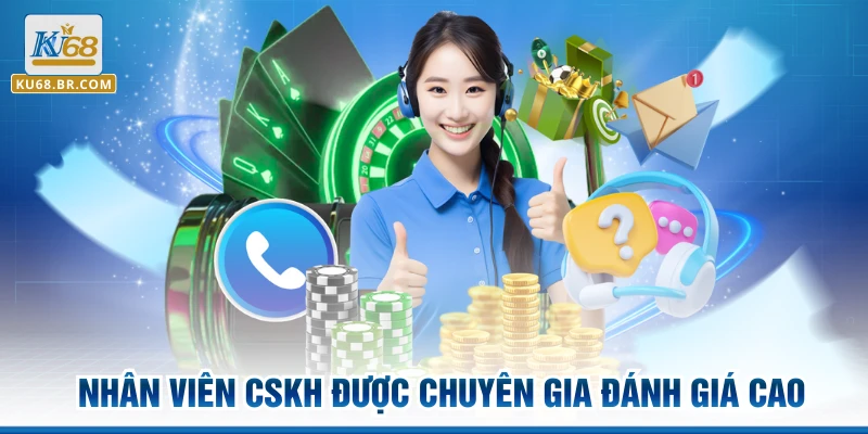 Nhân viên CSKH được chuyên gia đánh giá cao